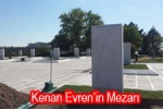  - Kenan Evren'in Mezarı Belli Oldu