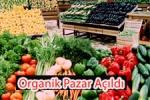  - Organik Ürün Pazarı Açıldı